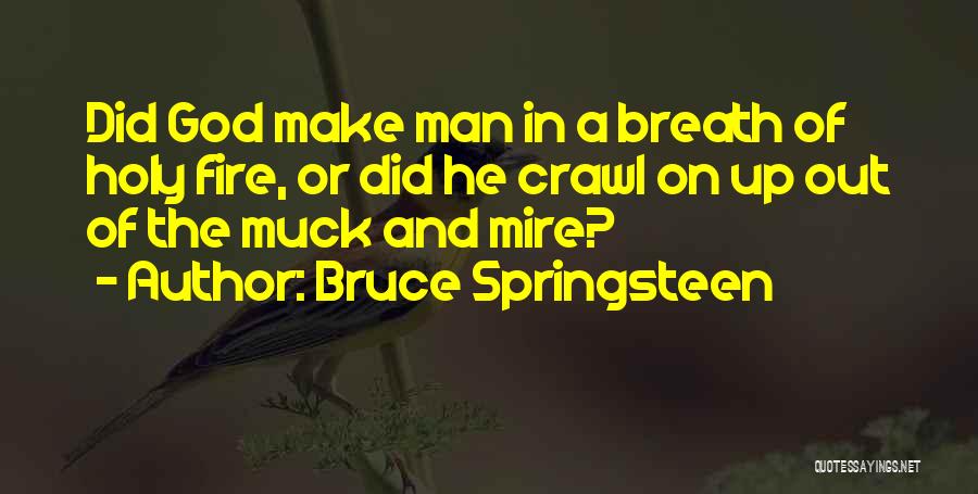 Man On Fire Quotes By Bruce Springsteen