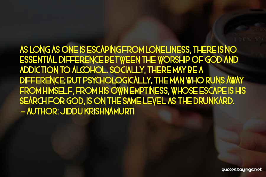 Man On His Own Quotes By Jiddu Krishnamurti