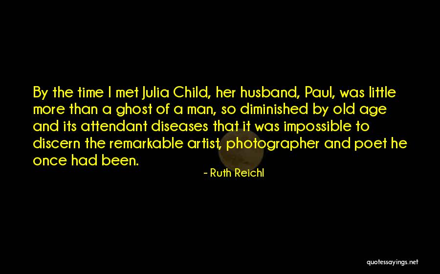 Man Once Child Quotes By Ruth Reichl Man Once Child Quotes By Ruth Reichl