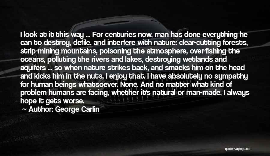 Man Over Nature Quotes By George Carlin