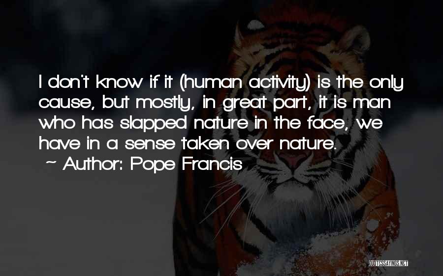 Man Over Nature Quotes By Pope Francis