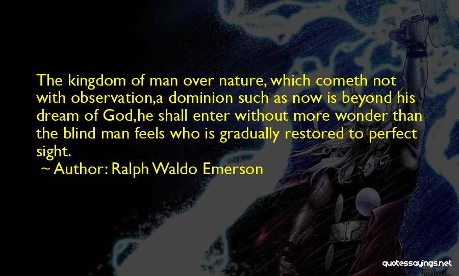 Man Over Nature Quotes By Ralph Waldo Emerson