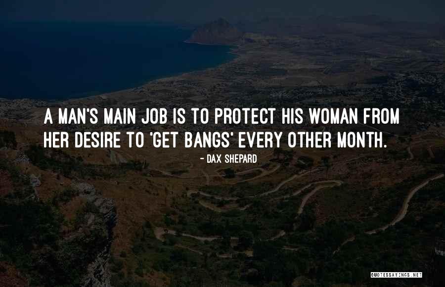 Man Protect Woman Quotes By Dax Shepard Man Protect Woman Quotes By Dax Shepard
