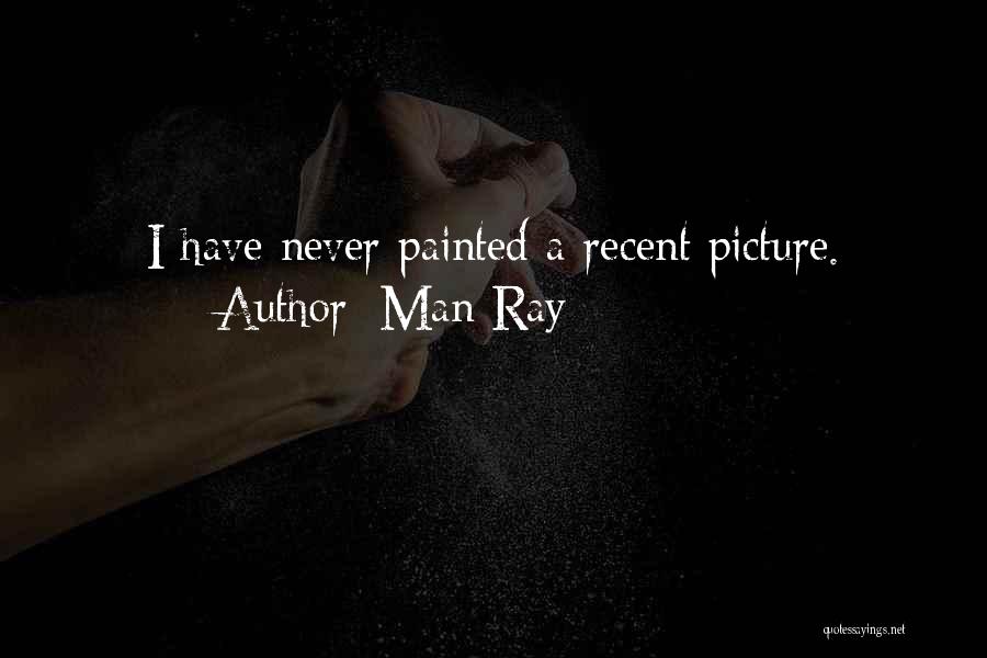 Man Ray Quotes 316825