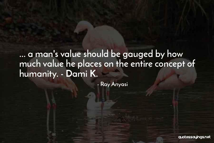 Man Ray's Quotes By Ray Anyasi