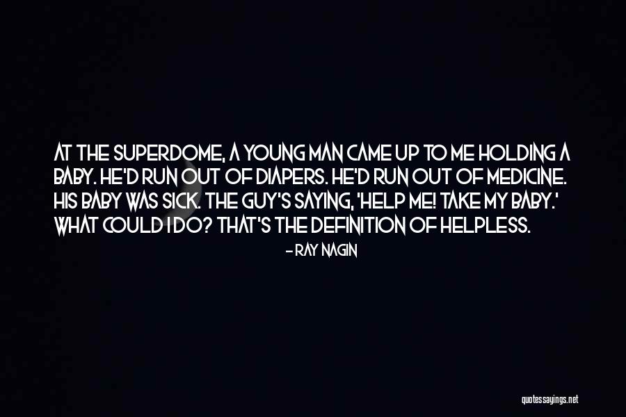 Man Ray's Quotes By Ray Nagin