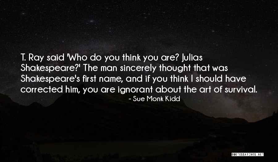 Man Ray's Quotes By Sue Monk Kidd