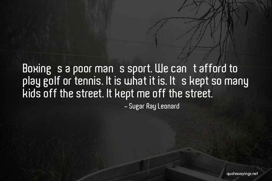 Man Ray's Quotes By Sugar Ray Leonard