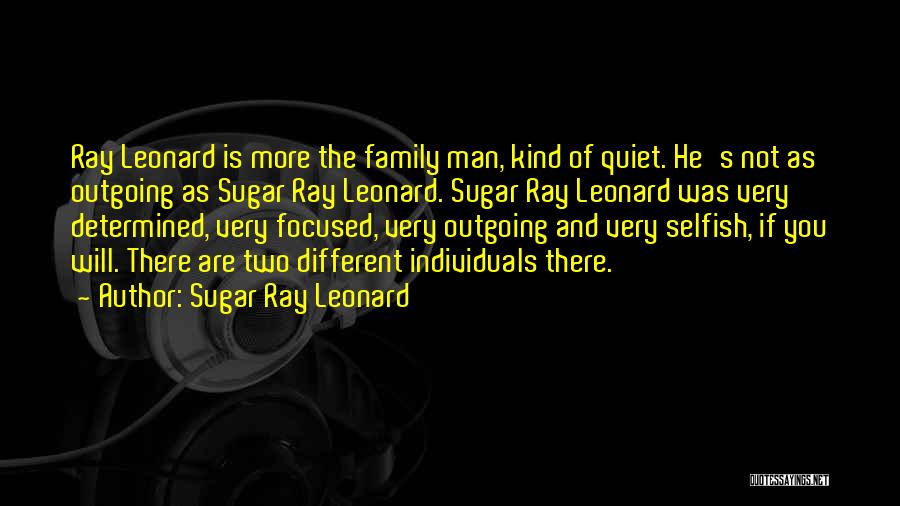 Man Ray's Quotes By Sugar Ray Leonard