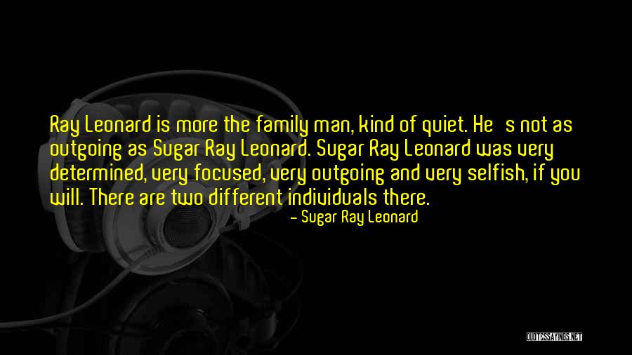 Man Ray's Quotes By Sugar Ray Leonard