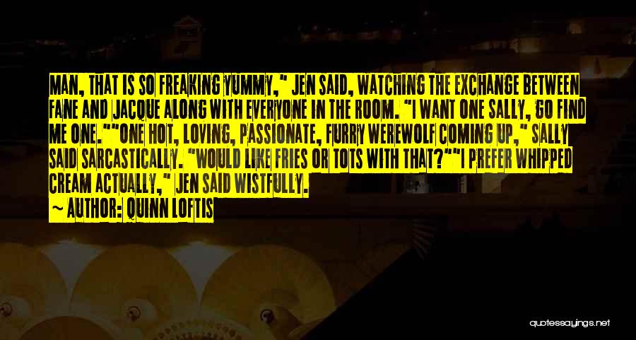 Man Room Quotes By Quinn Loftis