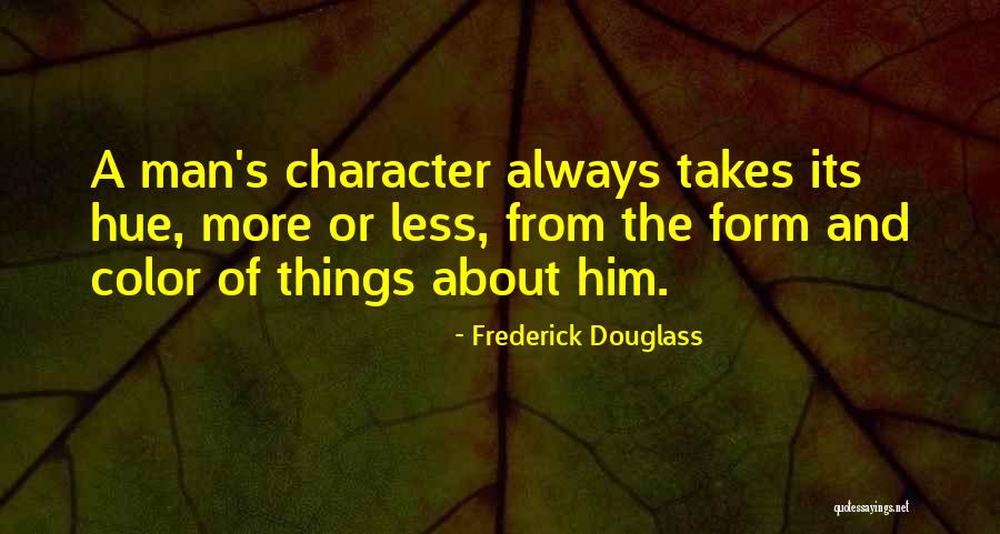 Man S Character Quotes By Frederick Douglass Man S Character Quotes By Frederick Douglass