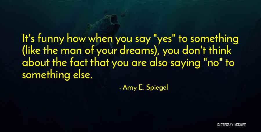 Man S Choices Quotes By Amy E. Spiegel Man S Choices Quotes By Amy E. Spiegel