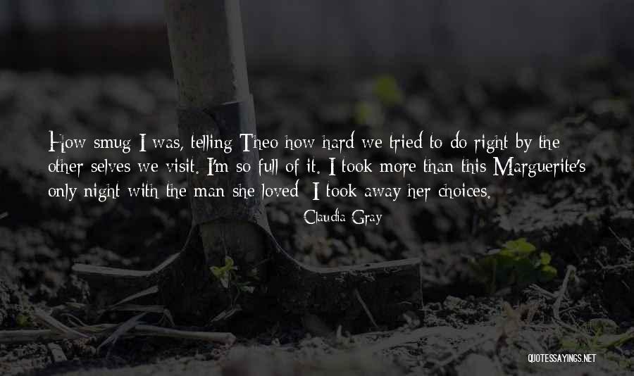 Man S Choices Quotes By Claudia Gray Man S Choices Quotes By Claudia Gray