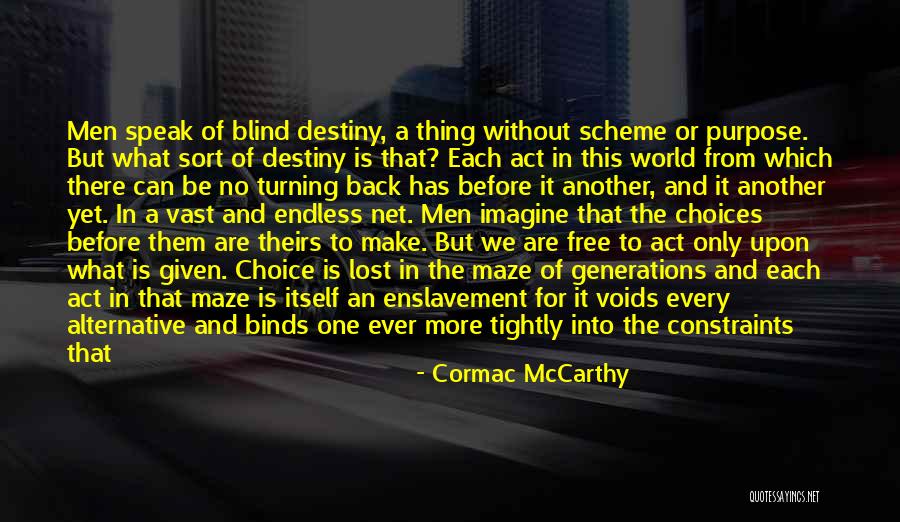 Man S Choices Quotes By Cormac McCarthy Man S Choices Quotes By Cormac McCarthy