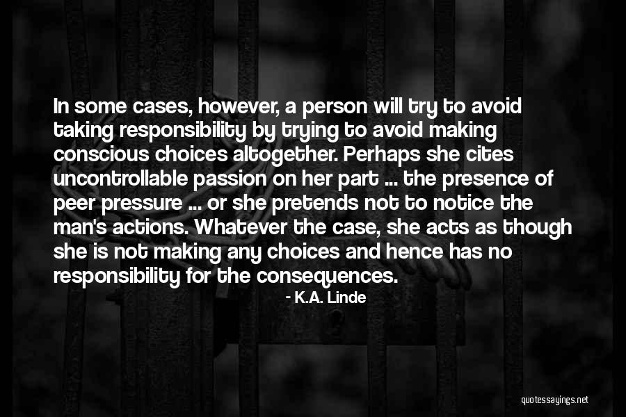 Man S Choices Quotes By K.A. Linde Man S Choices Quotes By K.A. Linde