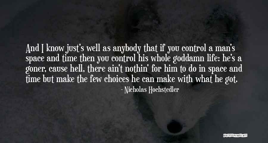 Man S Choices Quotes By Nicholas Hochstedler Man S Choices Quotes By Nicholas Hochstedler