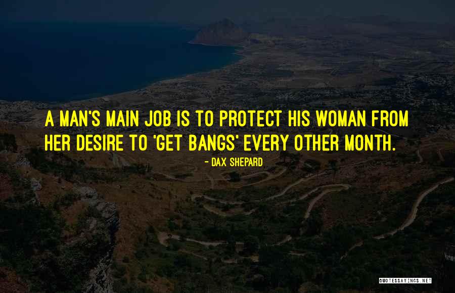 Man S Job Quotes By Dax Shepard Man S Job Quotes By Dax Shepard