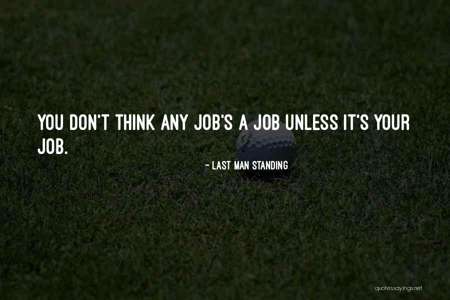 Man S Job Quotes By Last Man Standing Man S Job Quotes By Last Man Standing
