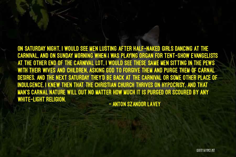 Man S Place In Nature Quotes By Anton Szandor LaVey Man S Place In Nature Quotes By Anton Szandor LaVey