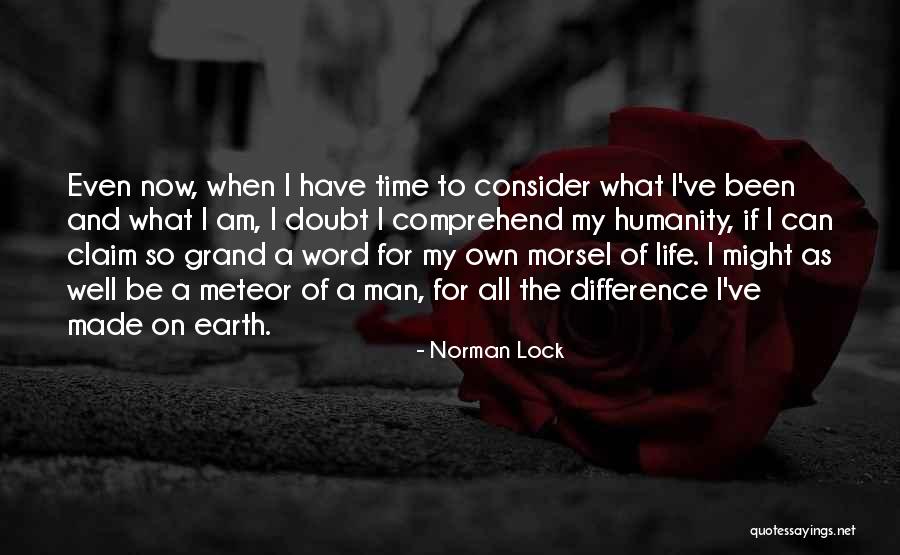 Man S Place In Nature Quotes By Norman Lock Man S Place In Nature Quotes By Norman Lock