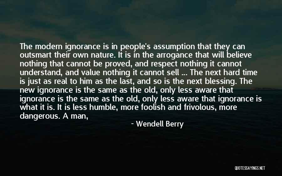 Man S Place In Nature Quotes By Wendell Berry Man S Place In Nature Quotes By Wendell Berry
