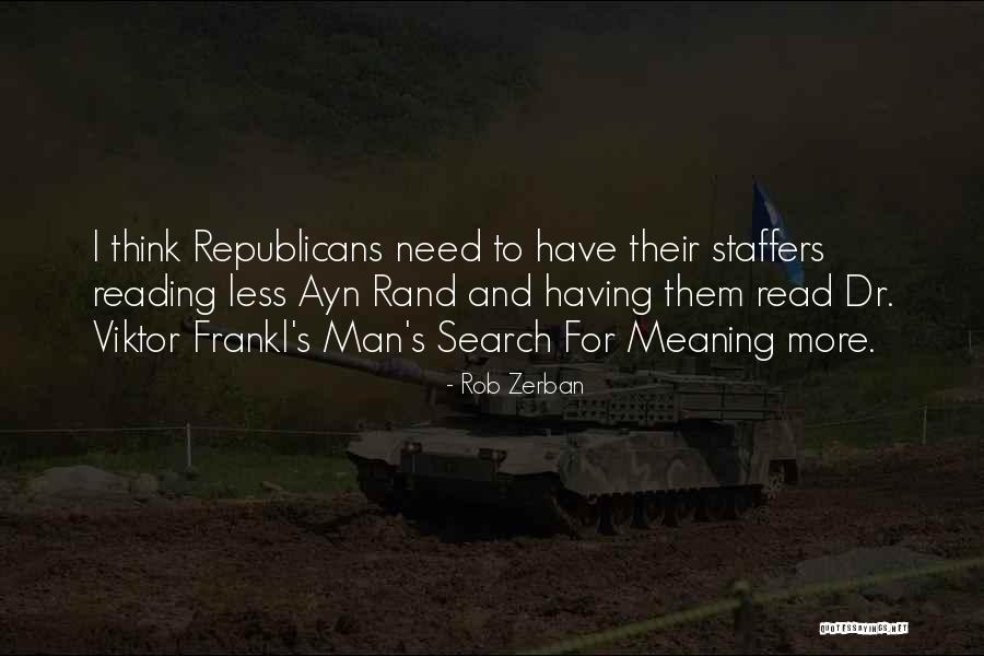 Man S Search For Meaning Quotes By Rob Zerban Man S Search For Meaning Quotes By Rob Zerban