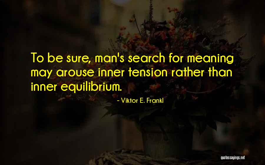 Man S Search For Meaning Quotes By Viktor E. Frankl Man S Search For Meaning Quotes By Viktor E. Frankl