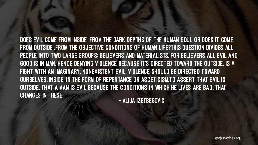 Man S Soul Quotes By Alija Izetbegovic Man S Soul Quotes By Alija Izetbegovic
