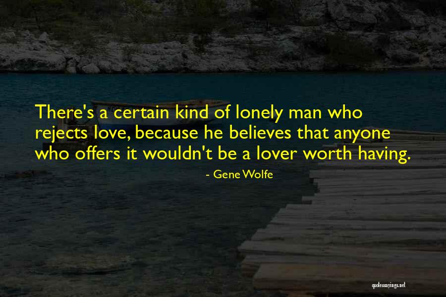 Man S Worth Quotes By Gene Wolfe Man S Worth Quotes By Gene Wolfe