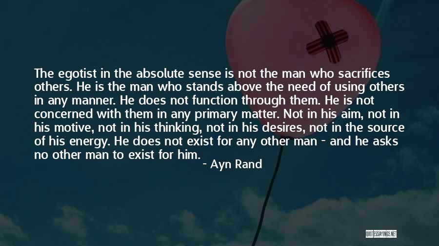 Man Sacrifices Quotes By Ayn Rand Man Sacrifices Quotes By Ayn Rand