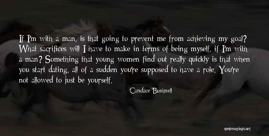 Man Sacrifices Quotes By Candace Bushnell Man Sacrifices Quotes By Candace Bushnell