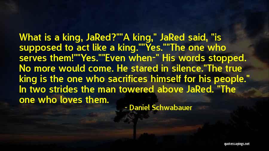 Man Sacrifices Quotes By Daniel Schwabauer Man Sacrifices Quotes By Daniel Schwabauer