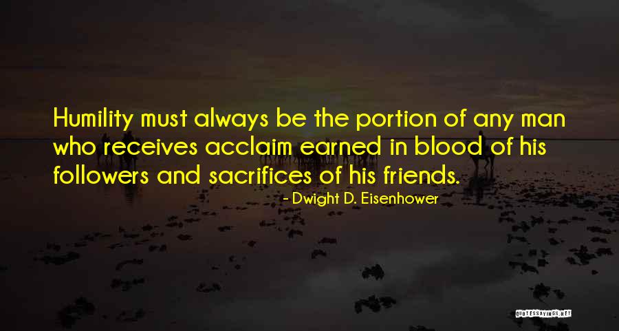 Man Sacrifices Quotes By Dwight D. Eisenhower Man Sacrifices Quotes By Dwight D. Eisenhower