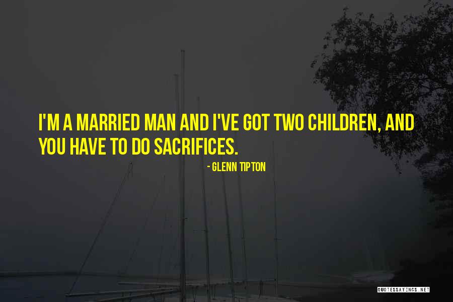 Man Sacrifices Quotes By Glenn Tipton Man Sacrifices Quotes By Glenn Tipton