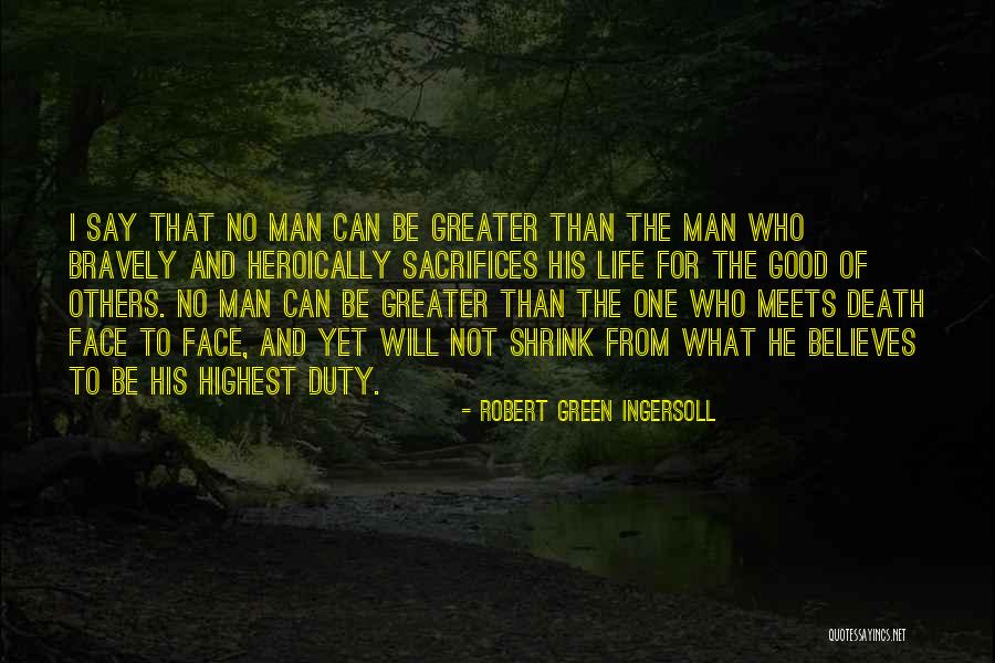 Man Sacrifices Quotes By Robert Green Ingersoll Man Sacrifices Quotes By Robert Green Ingersoll