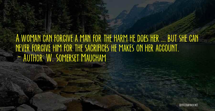 Man Sacrifices Quotes By W. Somerset Maugham