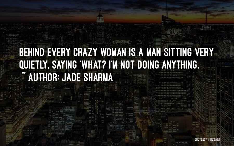 Man Saying Quotes By Jade Sharma