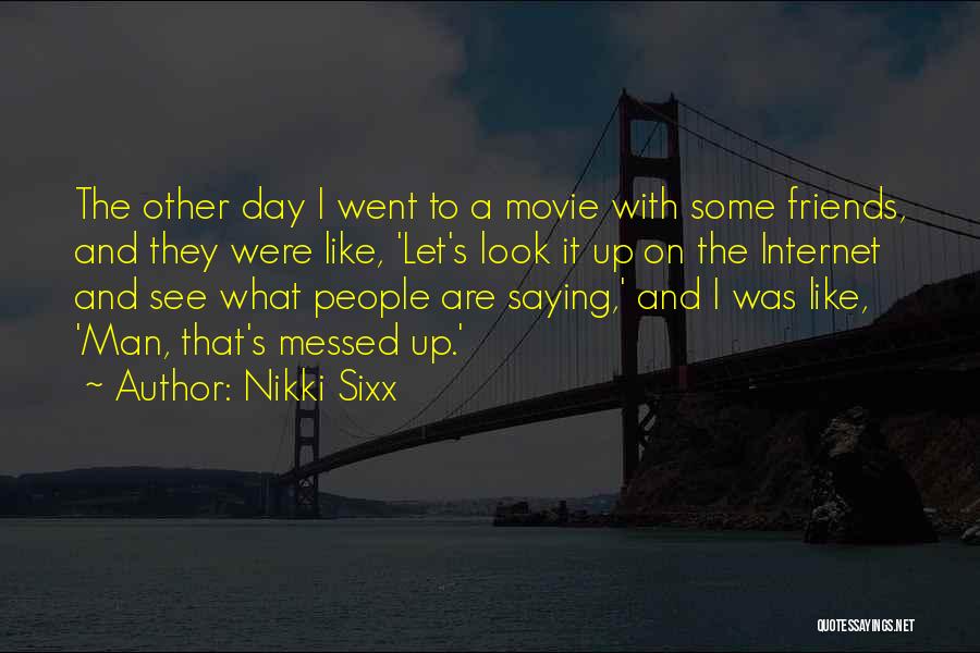 Man Saying Quotes By Nikki Sixx