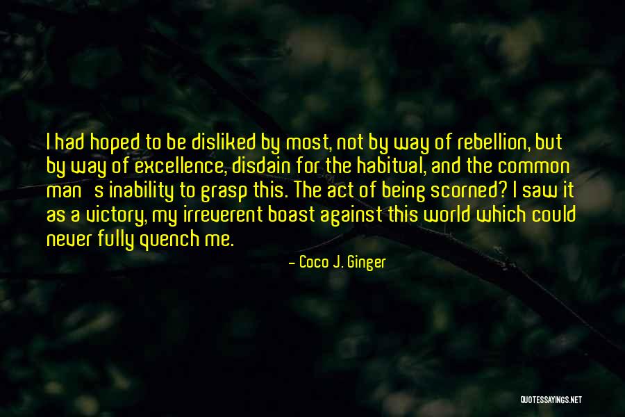 Man Scorned Quotes By Coco J. Ginger Man Scorned Quotes By Coco J. Ginger