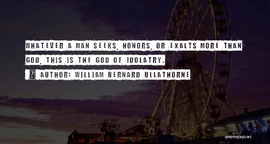 Man Seeks God Quotes By William Bernard Ullathorne