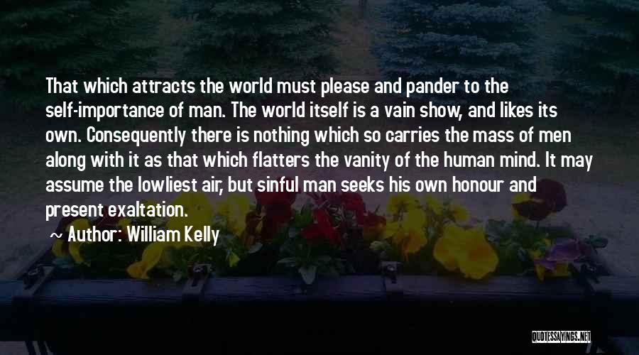 Man Seeks God Quotes By William Kelly