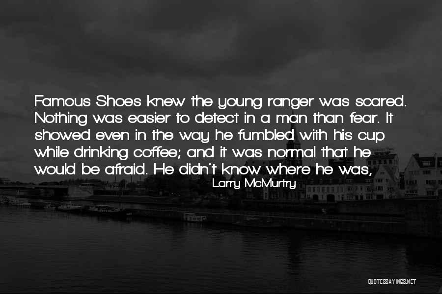 Man Shoes Quotes By Larry McMurtry Man Shoes Quotes By Larry McMurtry