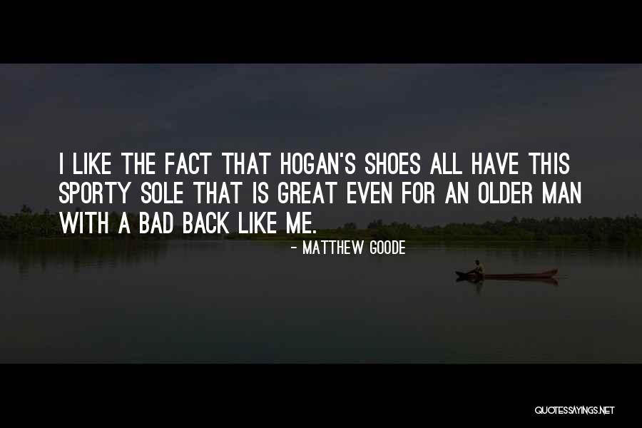 Man Shoes Quotes By Matthew Goode Man Shoes Quotes By Matthew Goode