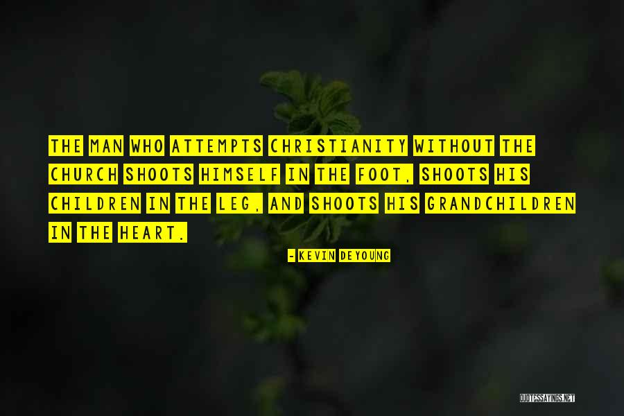 Man Shoots Himself Quotes By Kevin DeYoung Man Shoots Himself Quotes By Kevin DeYoung