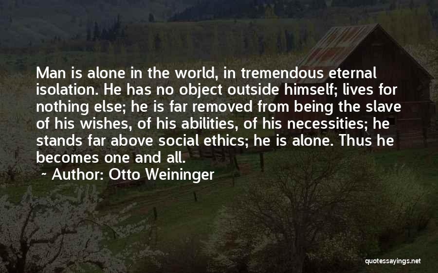 Man Stands Alone Quotes By Otto Weininger