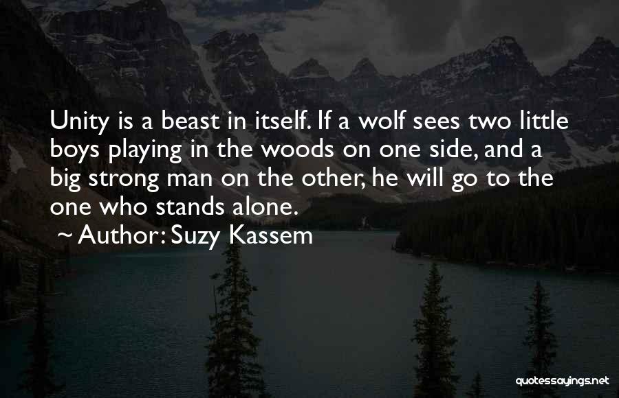 Man Stands Alone Quotes By Suzy Kassem