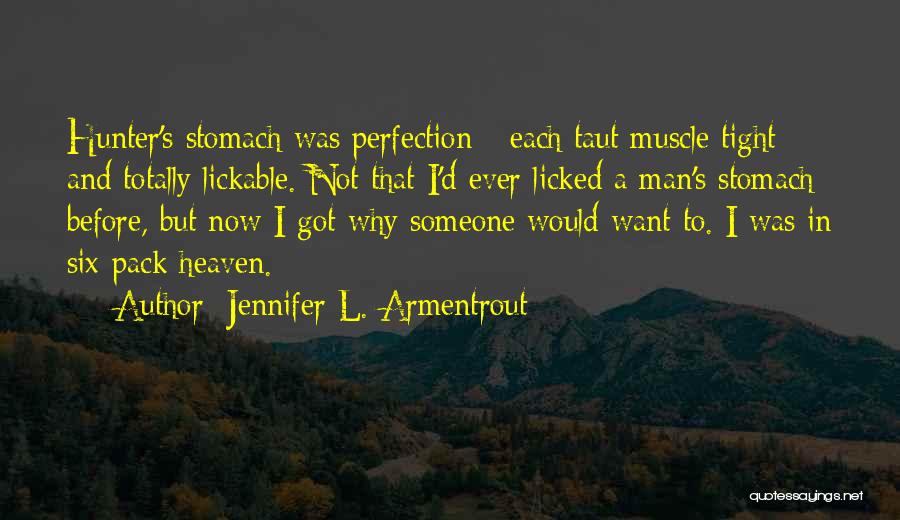 Man Stomach Quotes By Jennifer L. Armentrout