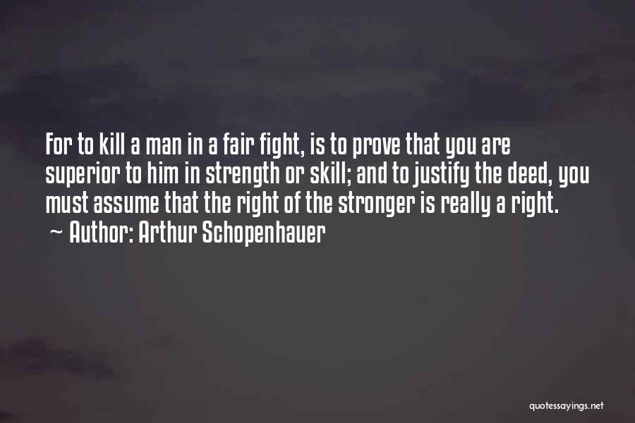Man Superior Quotes By Arthur Schopenhauer