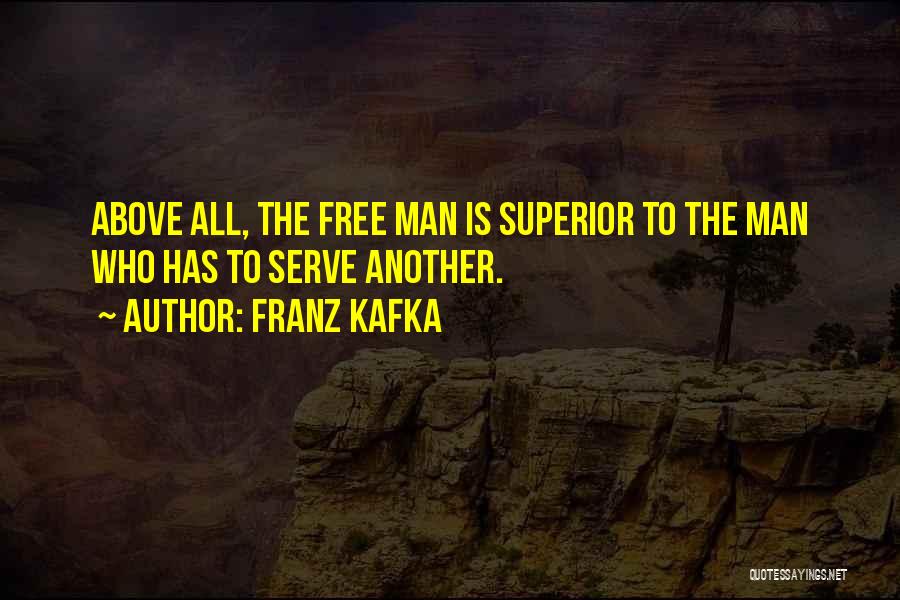 Man Superior Quotes By Franz Kafka